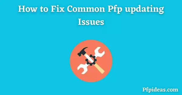 Fix Common Pfp updating Issues